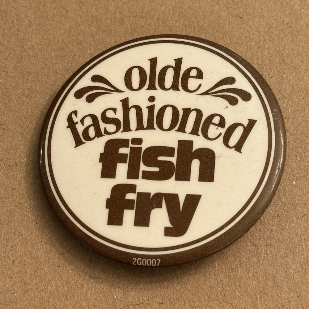 Olde Fashioned Fish Fry Vintage Pinback Button Pin Round Circle